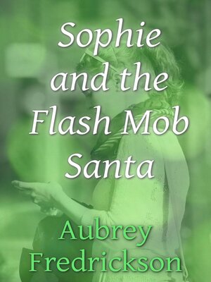 cover image of Sophie and the Flash Mob Santa